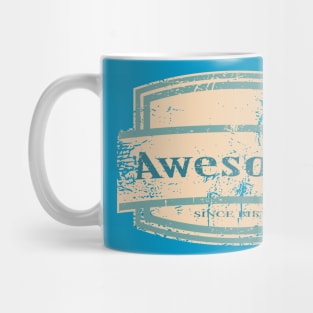 Awesome since birth Mug